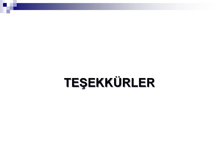 TEŞEKKÜRLER 