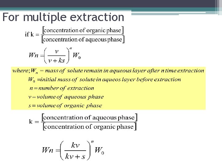 For multiple extraction 