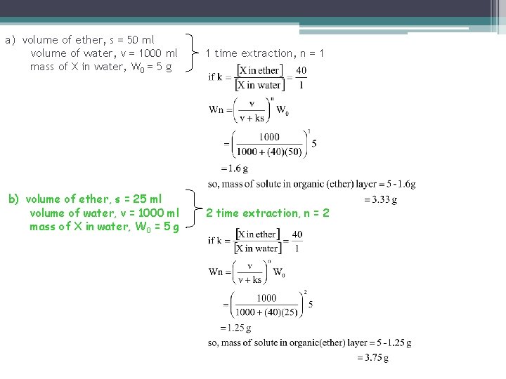 a) volume of ether, s = 50 ml volume of water, v = 1000