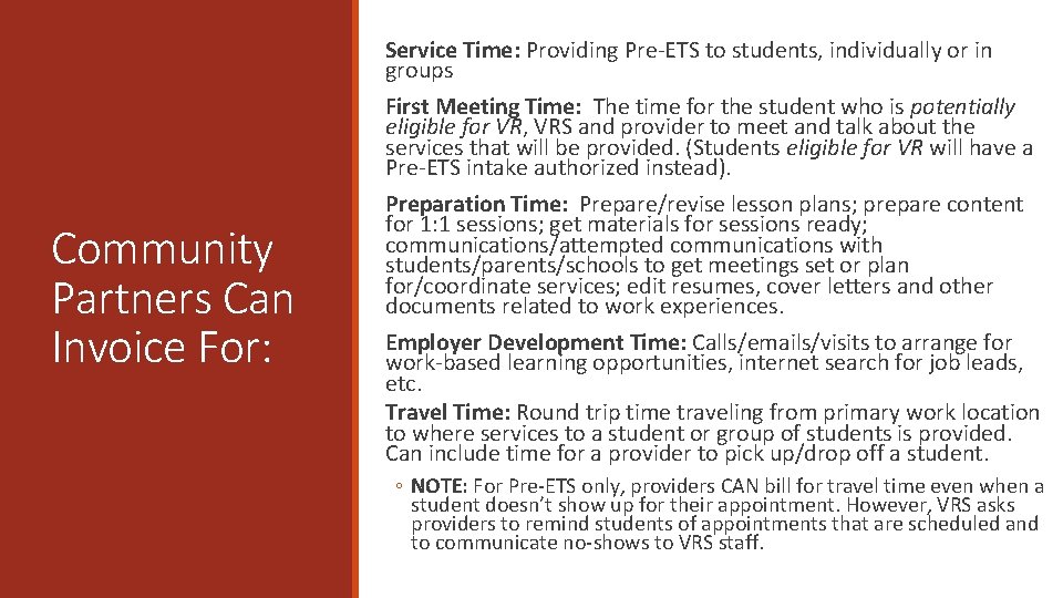 Community Partners Can Invoice For: Service Time: Providing Pre-ETS to students, individually or in