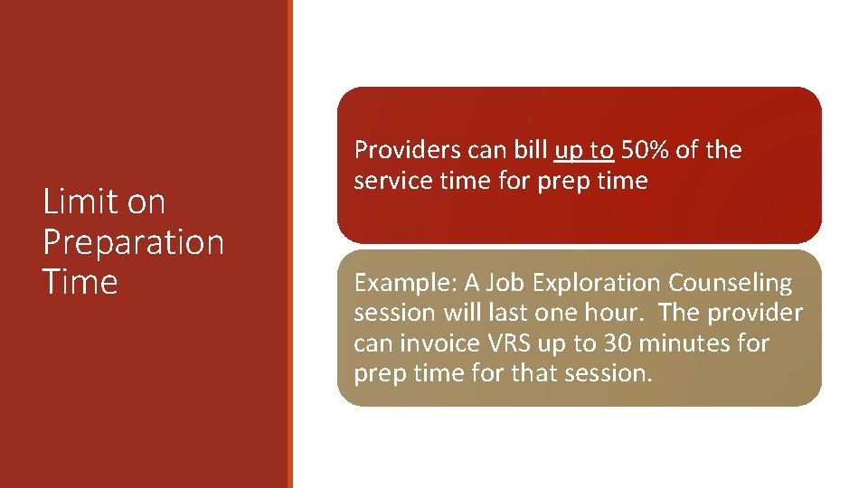Limit on Preparation Time Providers can bill up to 50% of the service time
