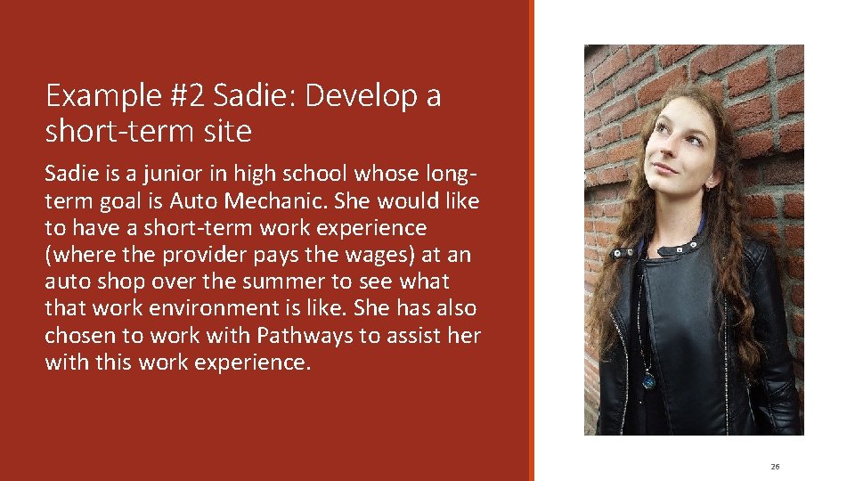 Example #2 Sadie: Develop a short-term site Sadie is a junior in high school