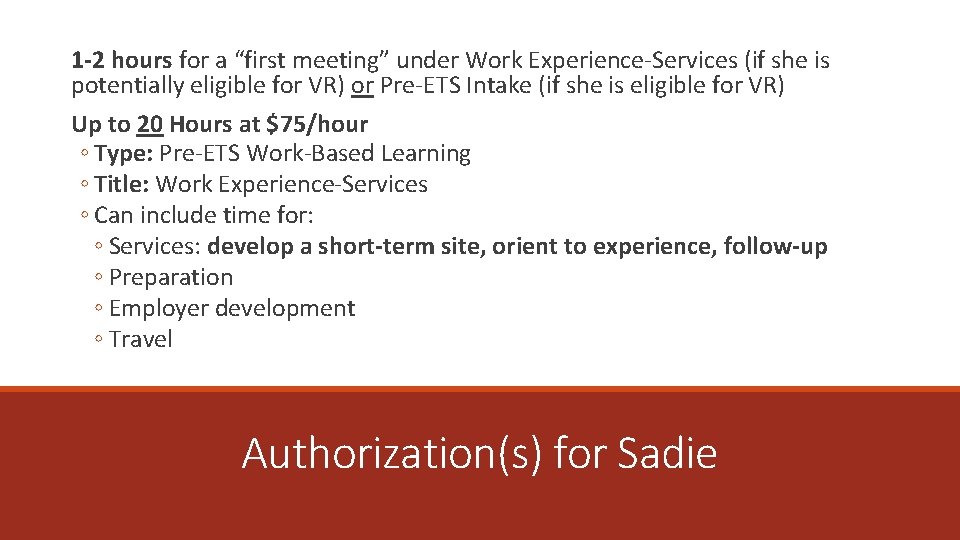 1 -2 hours for a “first meeting” under Work Experience-Services (if she is potentially