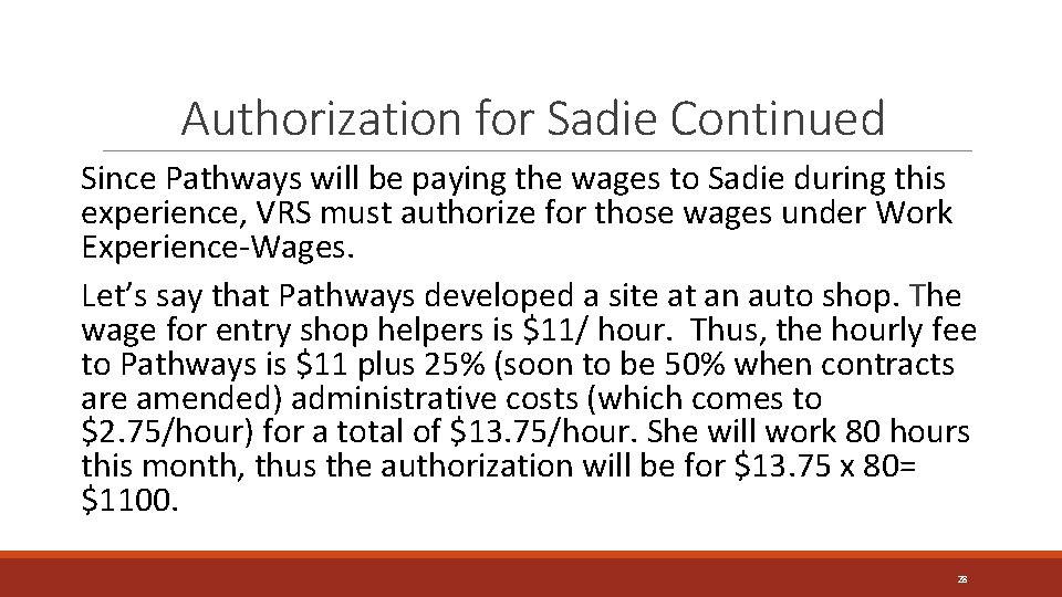 Authorization for Sadie Continued Since Pathways will be paying the wages to Sadie during