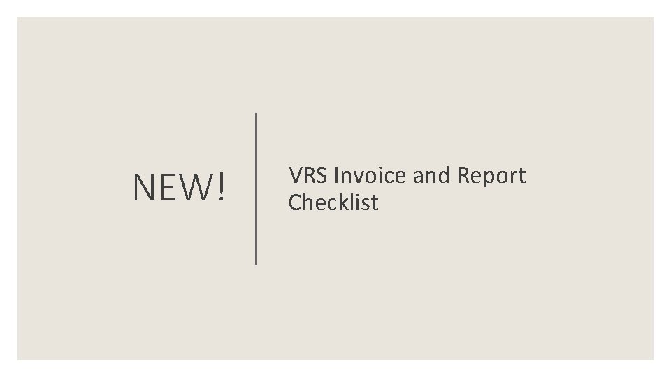 NEW! VRS Invoice and Report Checklist 