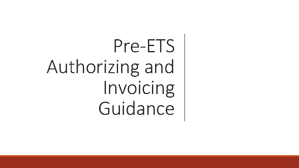 Pre-ETS Authorizing and Invoicing Guidance 