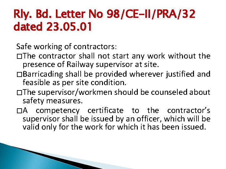 Rly. Bd. Letter No 98/CE-II/PRA/32 dated 23. 05. 01 Safe working of contractors: �