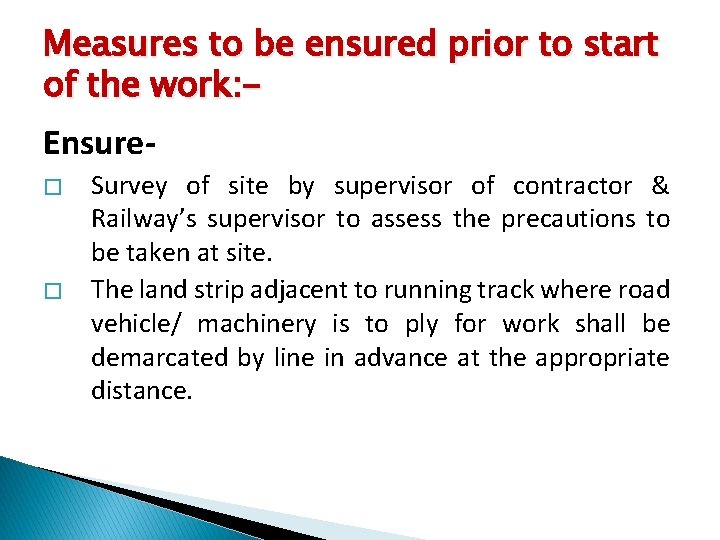 Measures to be ensured prior to start of the work: - Ensure� � Survey