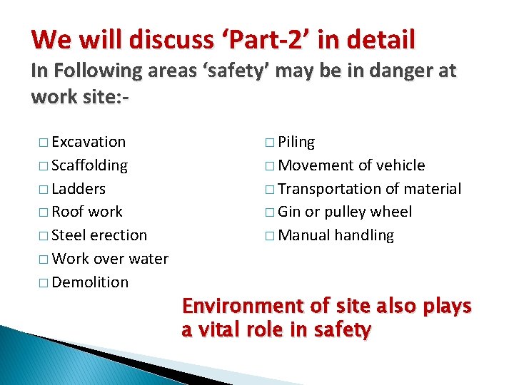 We will discuss ‘Part-2’ in detail In Following areas ‘safety’ may be in danger