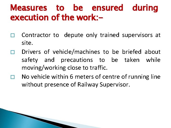 Measures to be ensured execution of the work: � � � during Contractor to