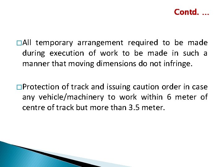 Contd. … � All temporary arrangement required to be made during execution of work