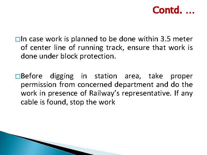 Contd. … � In case work is planned to be done within 3. 5