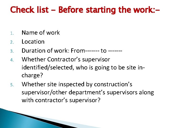 Check list - Before starting the work: 1. 2. 3. 4. 5. Name of
