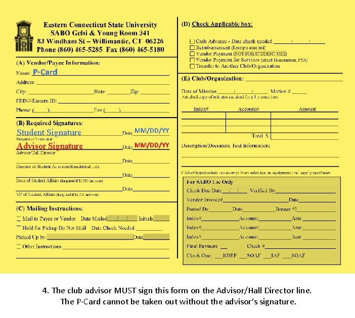 P-Card Student Signature Advisor Signature MM/DD/YY 4. The club advisor MUST sign this form