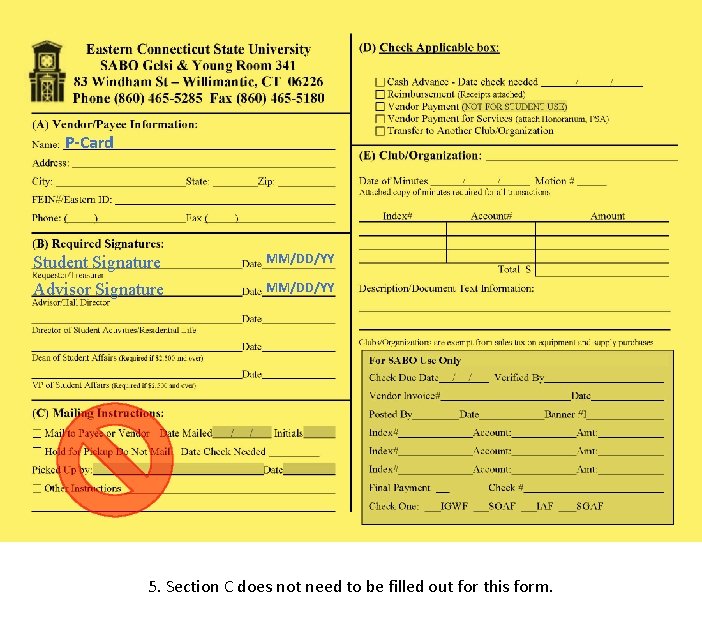 P-Card Student Signature Advisor Signature MM/DD/YY 5. Section C does not need to be