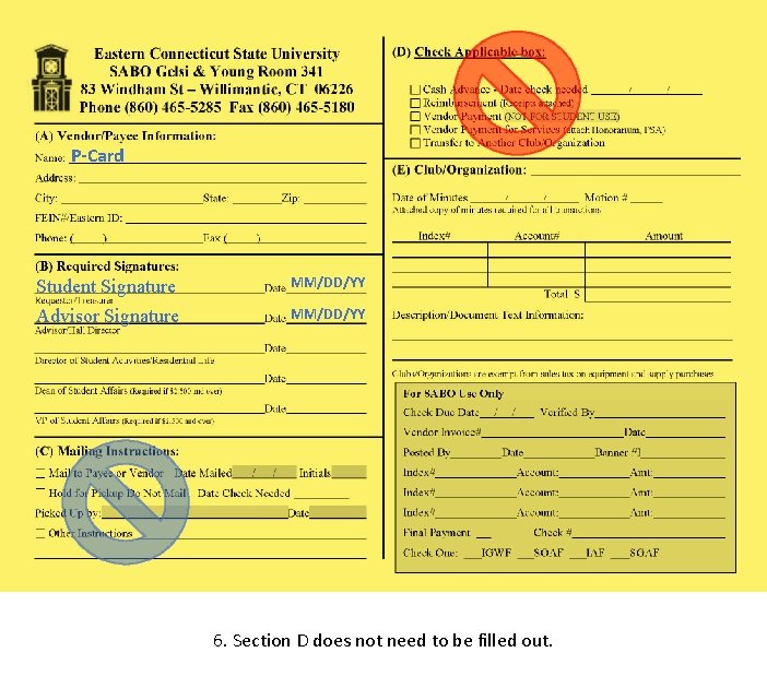 P-Card Student Signature Advisor Signature MM/DD/YY 6. Section D does not need to be