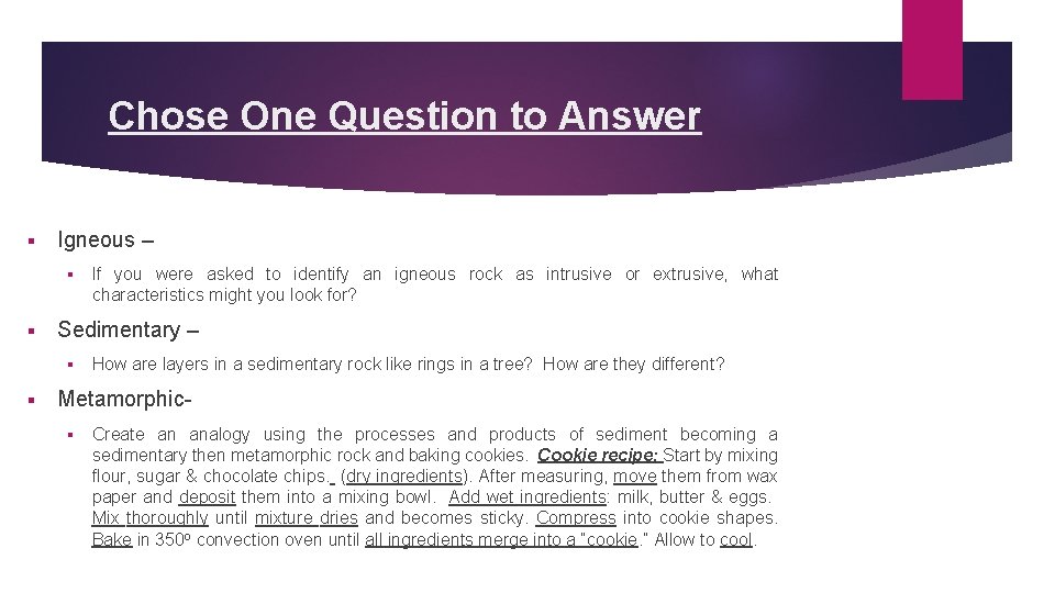 Chose One Question to Answer § Igneous – § § Sedimentary – § §