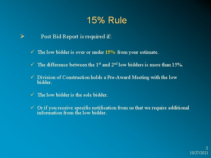 15% Rule Ø Post Bid Report is required if: ü The low bidder is