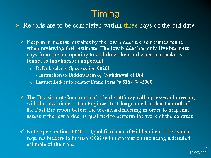 Timing Ø Reports are to be completed within three days of the bid date.