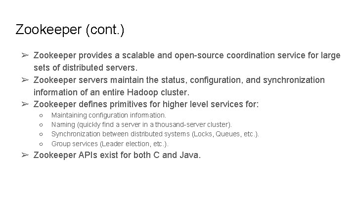 Zookeeper (cont. ) ➢ Zookeeper provides a scalable and open-source coordination service for large Zookeeper (cont. ) ➢ Zookeeper provides a scalable and open-source coordination service for large