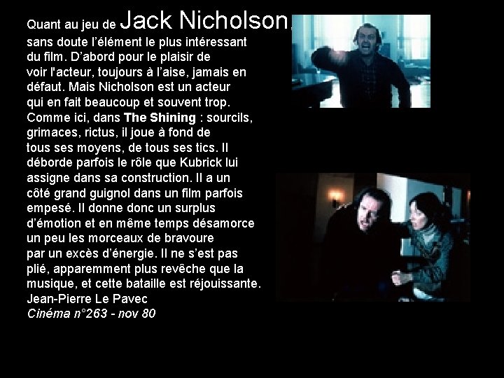 Jack Nicholson, c’est Quant au jeu de sans doute l’élément le plus intéressant du
