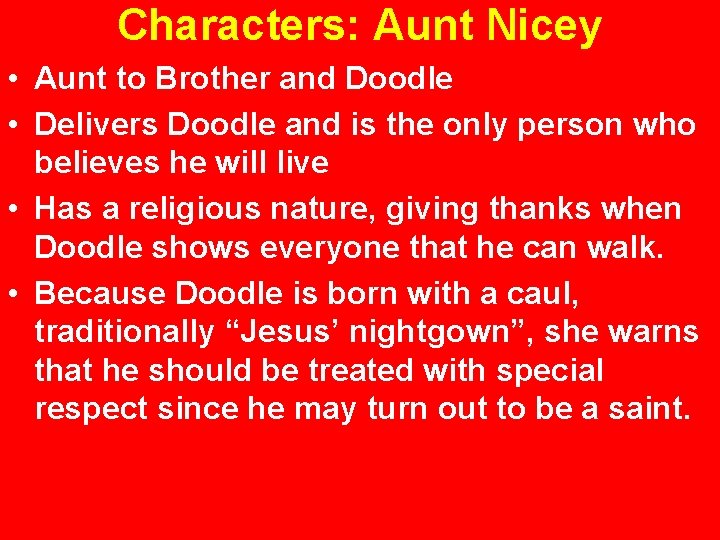 Characters: Aunt Nicey • Aunt to Brother and Doodle • Delivers Doodle and is