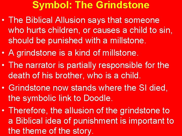 Symbol: The Grindstone • The Biblical Allusion says that someone who hurts children, or