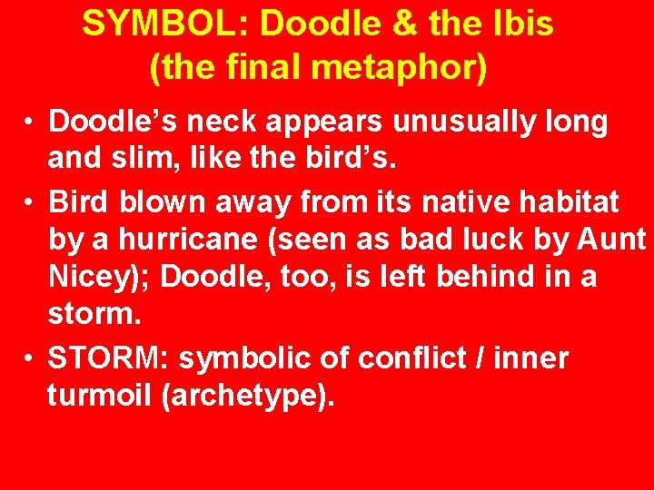 SYMBOL: Doodle & the Ibis (the final metaphor) • Doodle’s neck appears unusually long