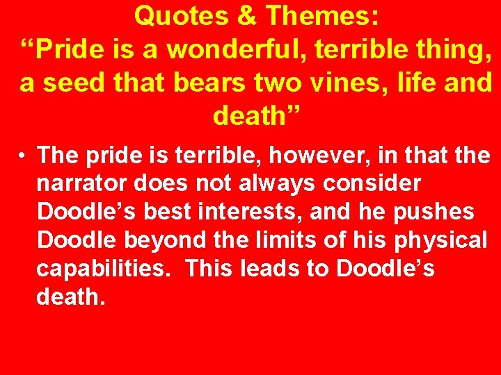 Quotes & Themes: “Pride is a wonderful, terrible thing, a seed that bears two