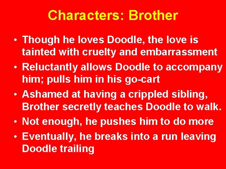 Characters: Brother • Though he loves Doodle, the love is tainted with cruelty and