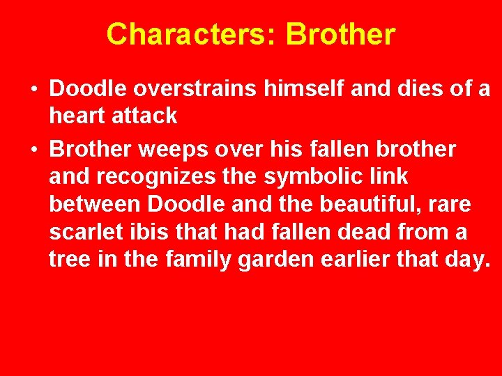 Characters: Brother • Doodle overstrains himself and dies of a heart attack • Brother