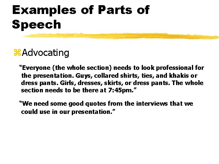 Examples of Parts of Speech z. Advocating “Everyone (the whole section) needs to look