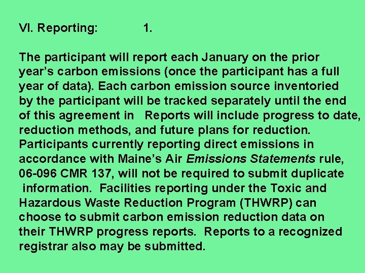 VI. Reporting: 1. The participant will report each January on the prior year’s carbon