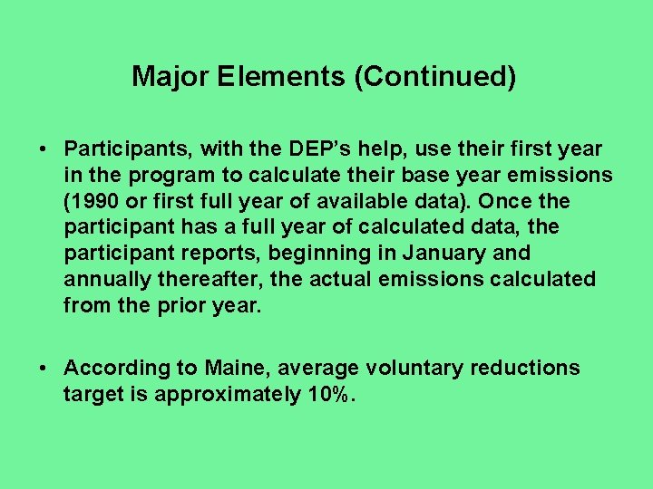 Major Elements (Continued) • Participants, with the DEP’s help, use their first year in