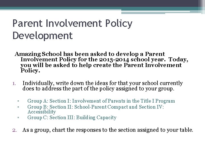 Parent Involvement Policy Development Amazing School has been asked to develop a Parent Involvement