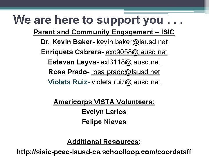 We are here to support you. . . Parent and Community Engagement – ISIC