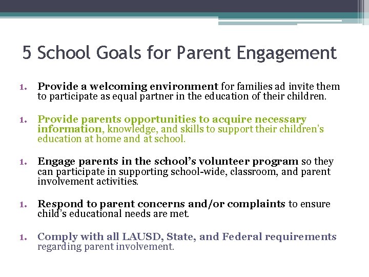5 School Goals for Parent Engagement 1. Provide a welcoming environment for families ad