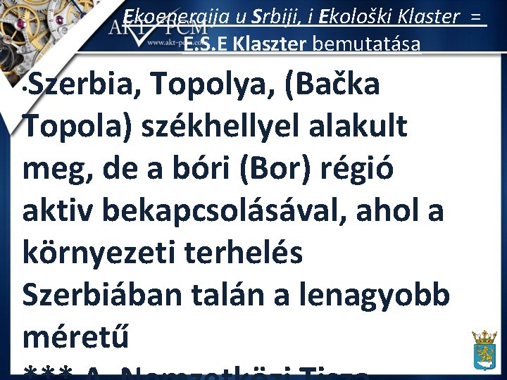 Ekoenergija u Srbiji, i Ekološki Klaster = E. S. E Klaszter bemutatása Szerbia, Topolya,