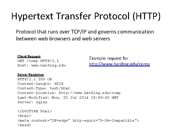 Hypertext Transfer Protocol (HTTP) Protocol that runs over TCP/IP and governs communication between web