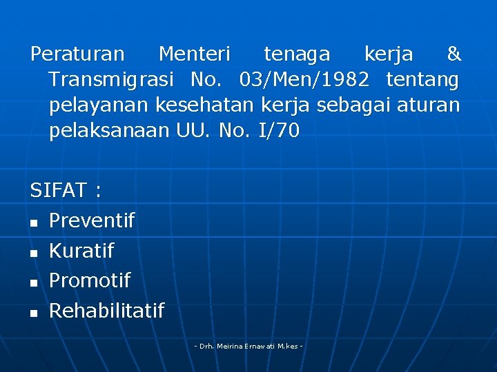 Peraturan Menteri tenaga kerja & Transmigrasi No. 03/Men/1982 tentang pelayanan kesehatan kerja sebagai aturan
