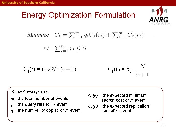 Energy Optimization Formulation Cr(r) = c 1 S : total storage size m :