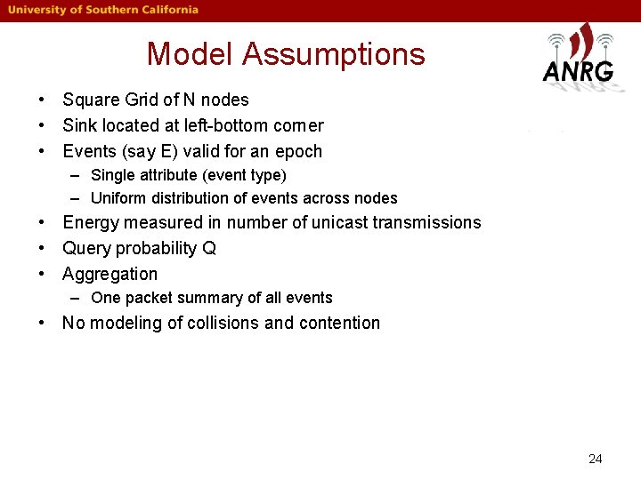 Model Assumptions • Square Grid of N nodes • Sink located at left-bottom corner