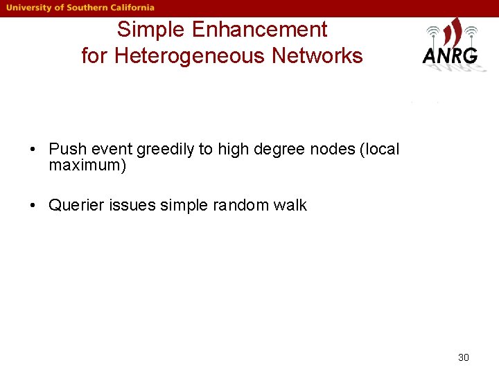 Simple Enhancement for Heterogeneous Networks • Push event greedily to high degree nodes (local