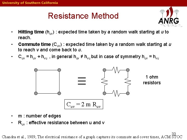 Resistance Method • • • Hitting time (huv) : expected time taken by a