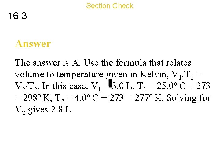 Section Check 16. 3 Answer The answer is A. Use the formula that relates