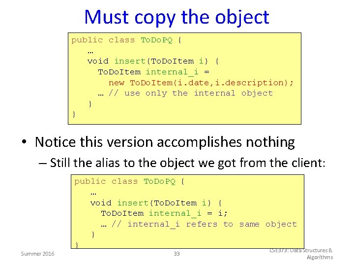 Must copy the object public class To. Do. PQ { … void insert(To. Do.