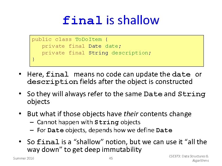 final is shallow public class To. Do. Item { private final Date date; private