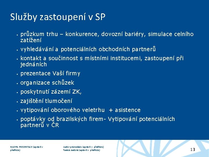 Služby zastoupení v SP průzkum trhu – konkurence, dovozní bariéry, simulace celního zatížení vyhledávání