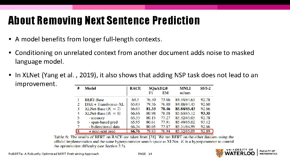 About Removing Next Sentence Prediction § A model benefits from longer full-length contexts. §