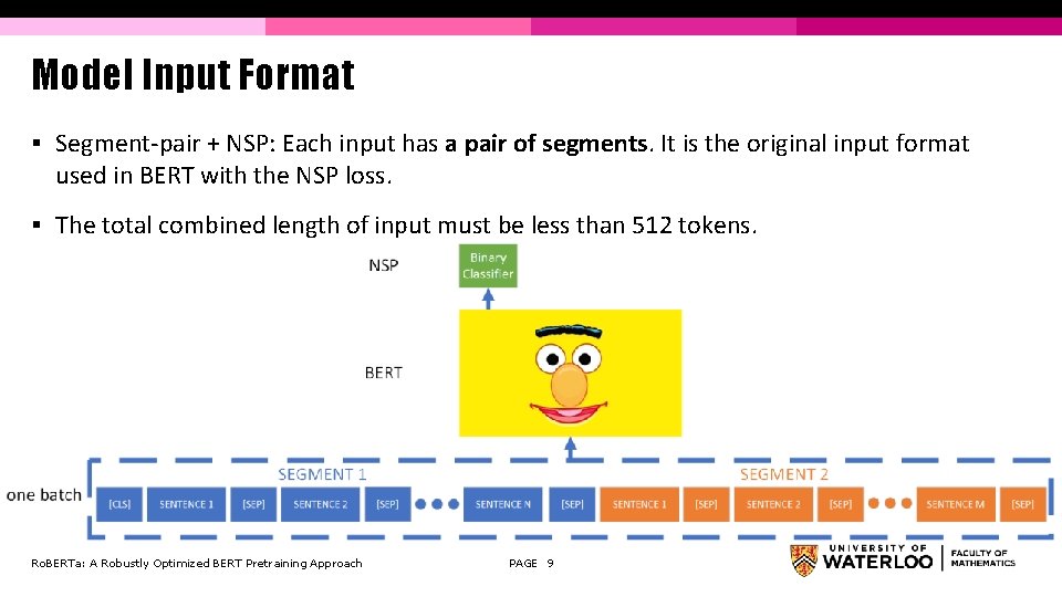Model Input Format § Segment-pair + NSP: Each input has a pair of segments.